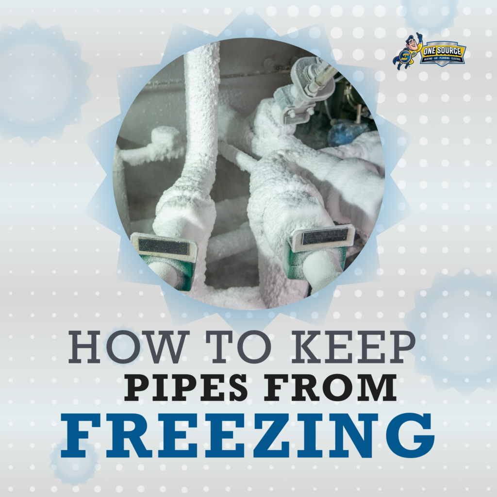 How to Keep Pipes From Freezing | One Source Home Service